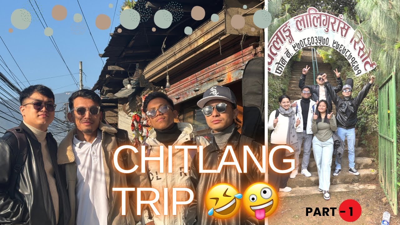 CHITLANG TRIP 😂❤️| PART - 1 | 