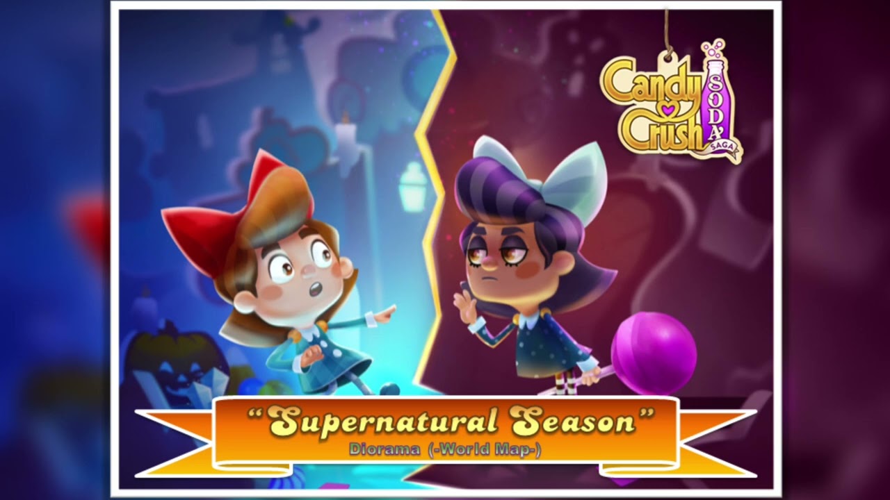 Candy Crush Soda Saga (OST) = Diorama (Supernatural Season) -Halloween 2023.- 🎃