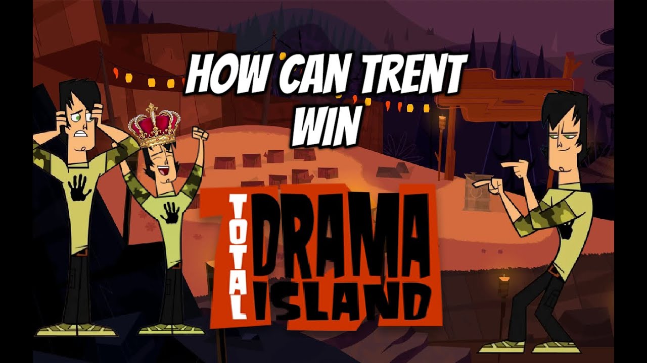 How Can Trent Win Total Drama Island?