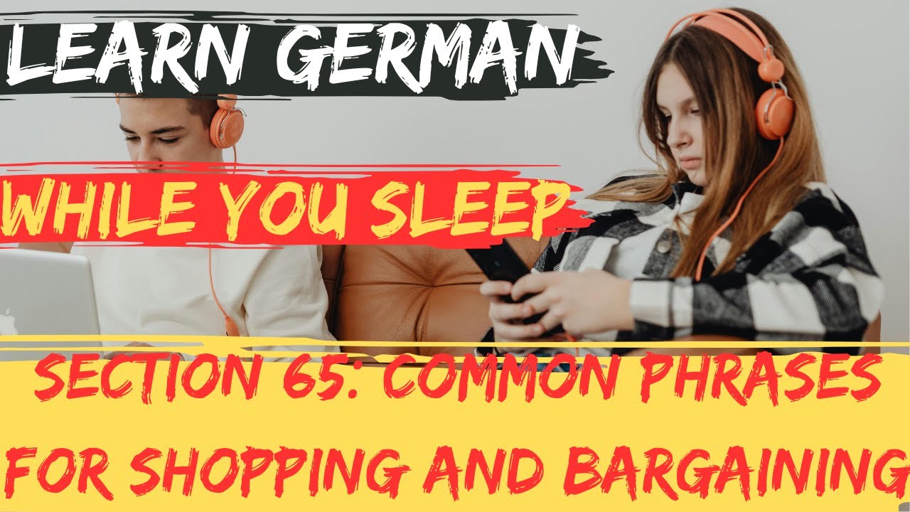 Learn German While You Sleep |Section 65:  Common Phrases for Shopping and Bargaining