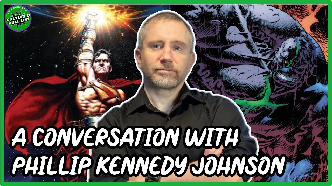 Филип Кеннеди Джонсон: Супермен, Халк и подписание контракта с Marvel - интервью TCPL