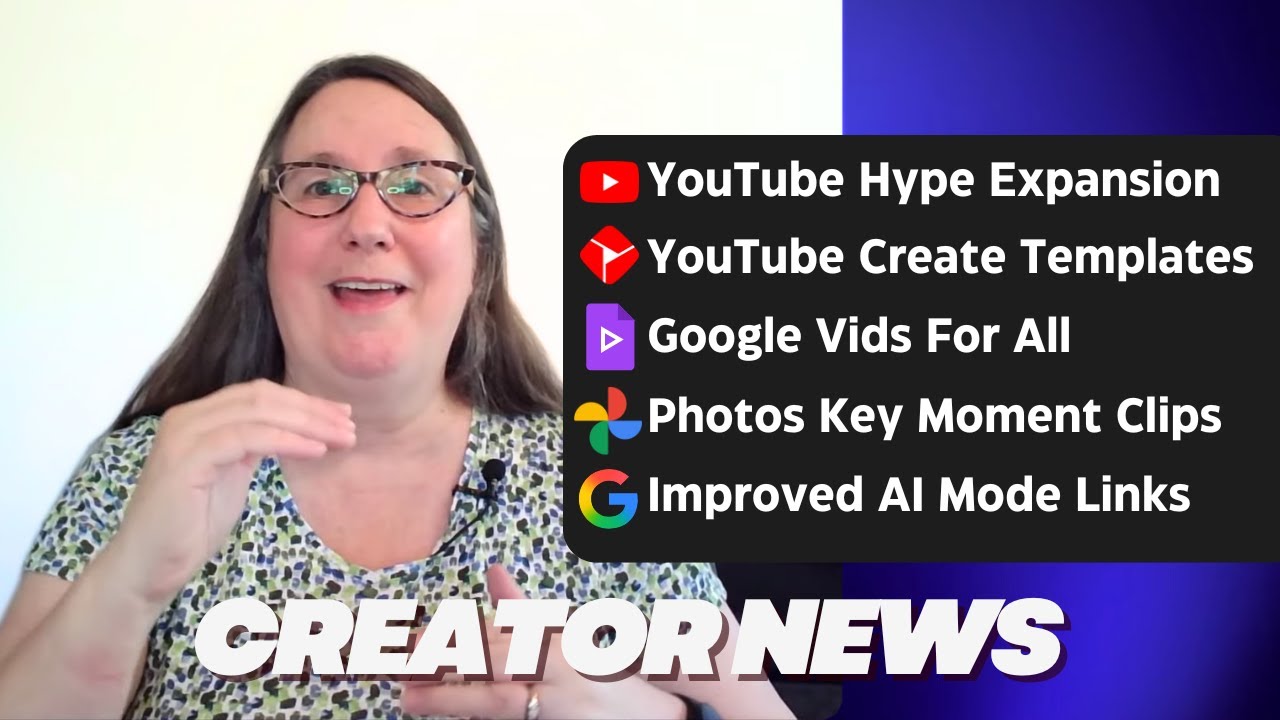 YouTube Hype expansion, YouTube Create templates, Google Vids for all, Google Search AI Mode