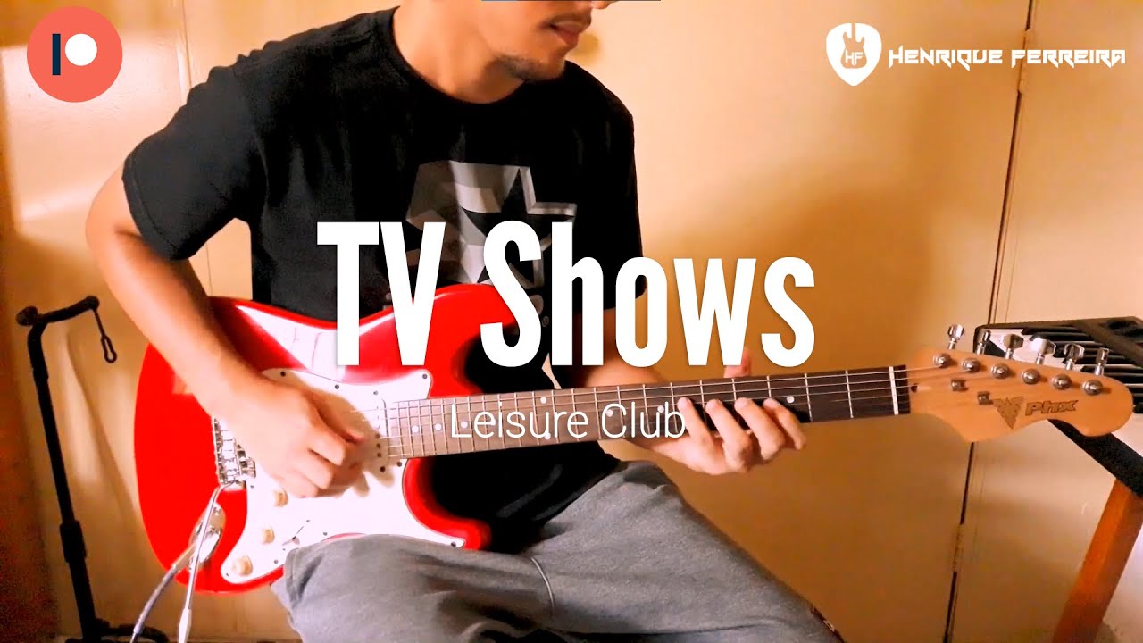TV Shows - Leisure Club (Guitar Cover)