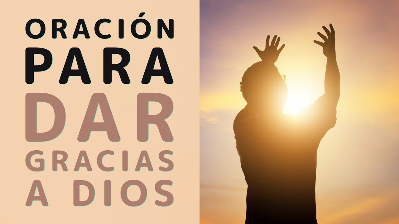 Oraciones | Oraci&oacute;n para dar GRACIAS a Dios - Por El&iacute;as Berntsson