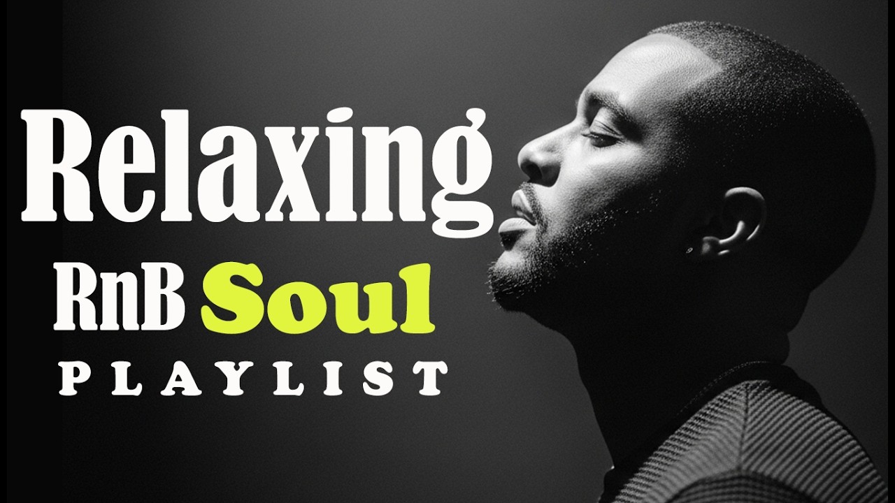 Soft RnB & Soul for Night Time Relaxation 🌙 #34