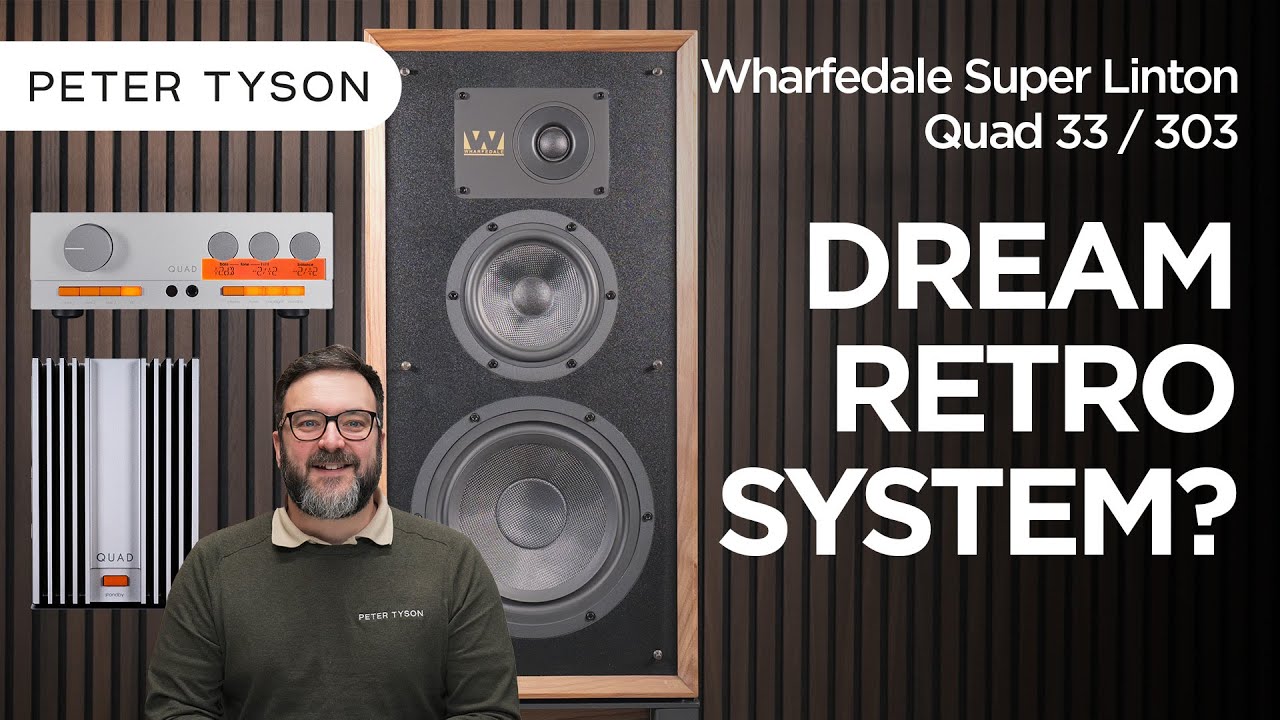 Wharfedale Super Linton & Quad 33 / 303 : The Best Retro Inspired System Ever?
