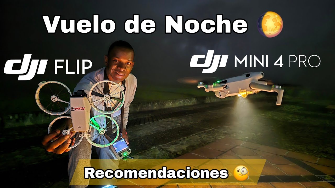 DJI FLIP Prueba Nocturna - DJI MINI 4 PRO - Recomendaciones en Español