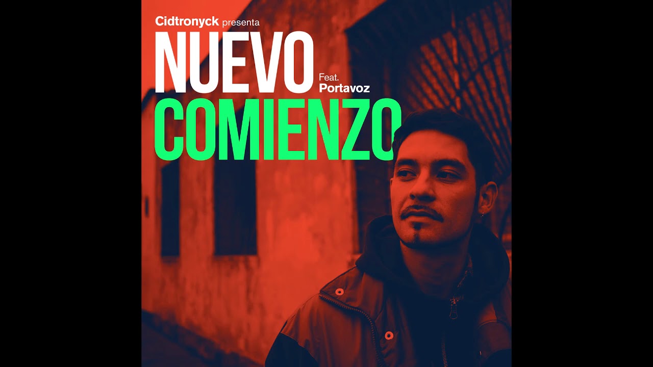 Cidtronyck - Nuevo Comienzo (con Portavoz)