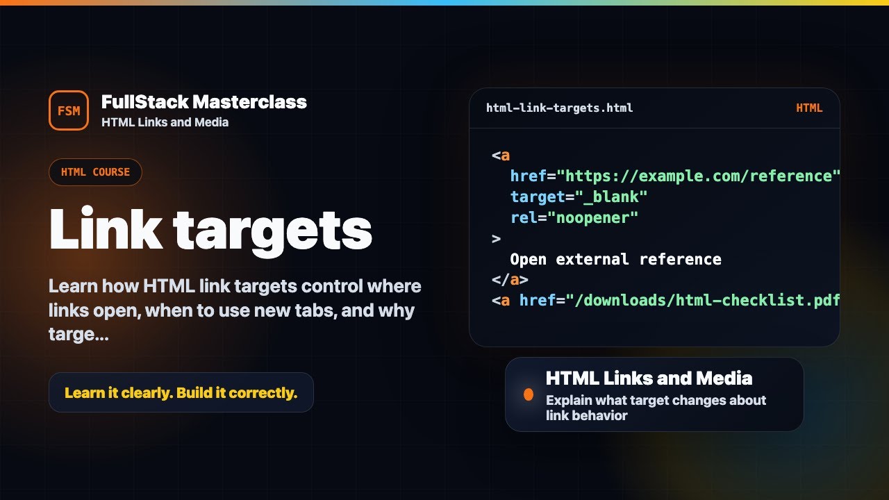 Link Targets - target blank, rel noopener and Downloads | FullStack Masterclass HTML Course