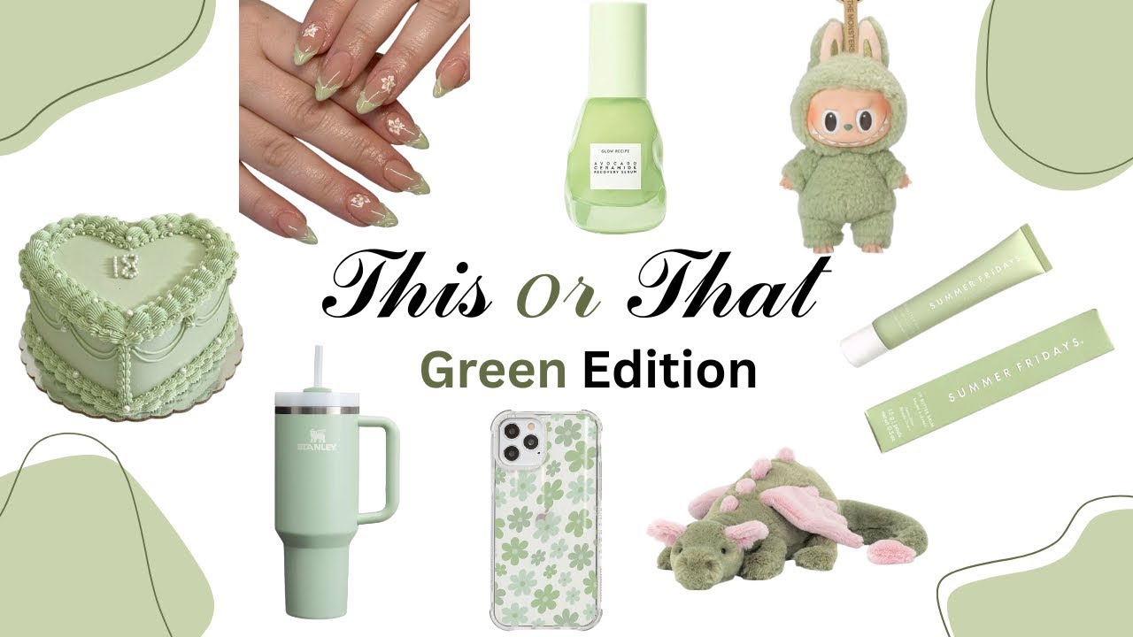 This or That [Green Edition] 💚🍵🌱