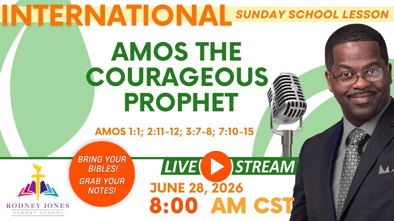 Join Dr Jones' LIVE International Sunday School Lesson, Amos The Courageous Prohet, Amos 7:10-15