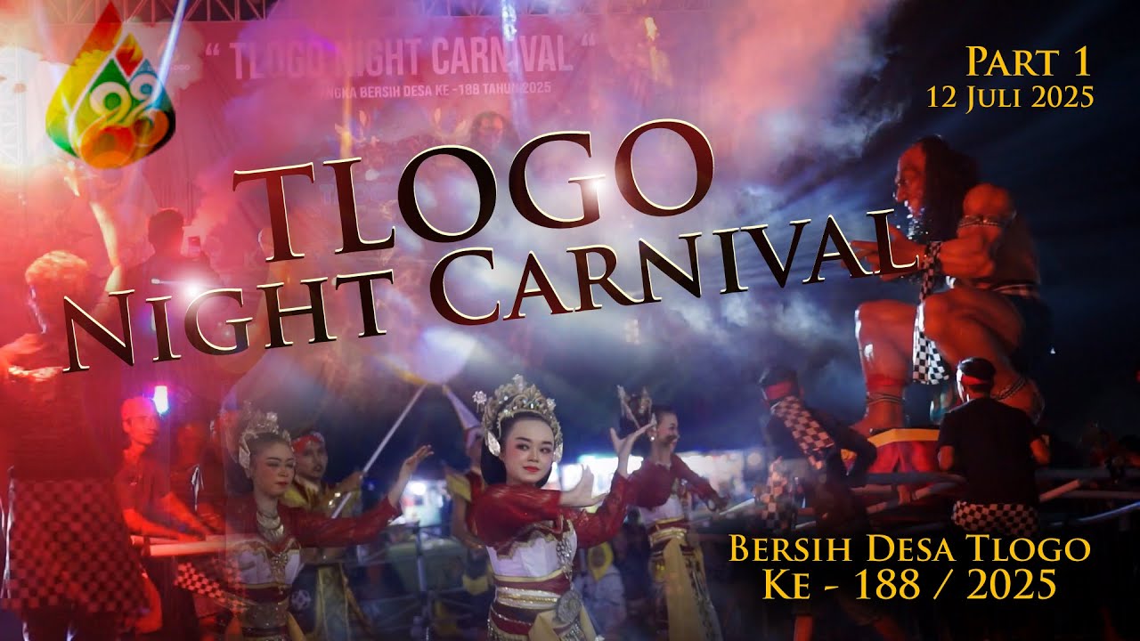 TLOGO NIGHT CARNIVAL | PART 1 | BERSIH DESA TLOGO KE 188