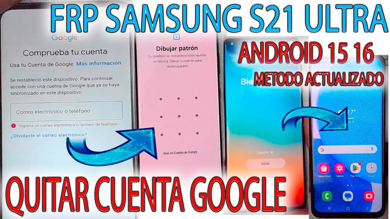 FRP SAMSUNG S21 ULTRA QUITAR CUENTA GOOGLE METODO ACTUALIZADO ANDROID 15 16 ALL BIT S998 QUALCOM