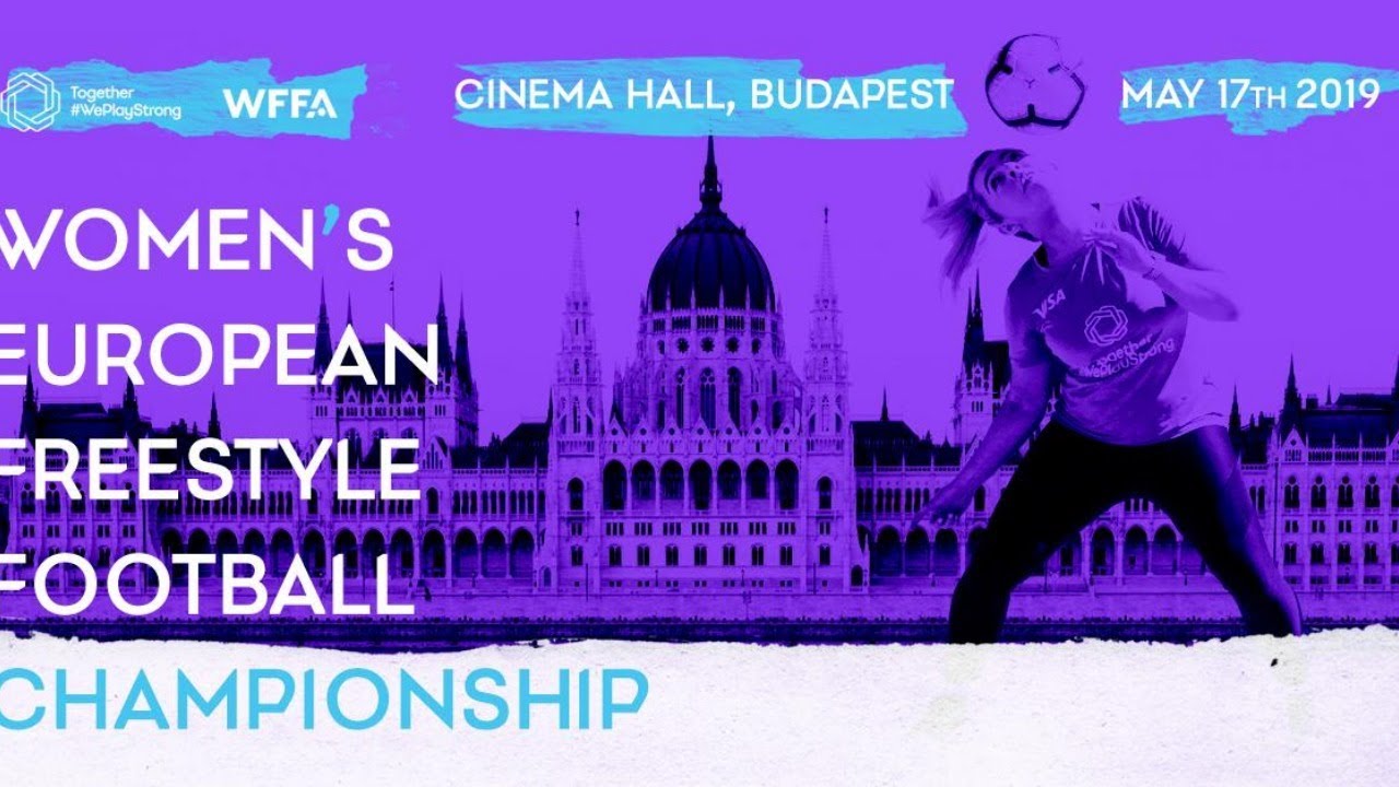 Women&rsquo;s European Freestyle Football Championship 2019