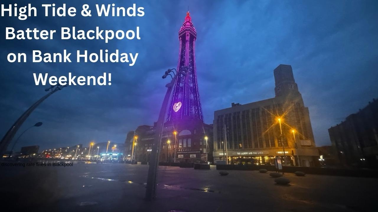 "Unbelievable High Tide & Winds Slam Blackpool: Must-See Footage from the Bank Holiday Weekend!"
