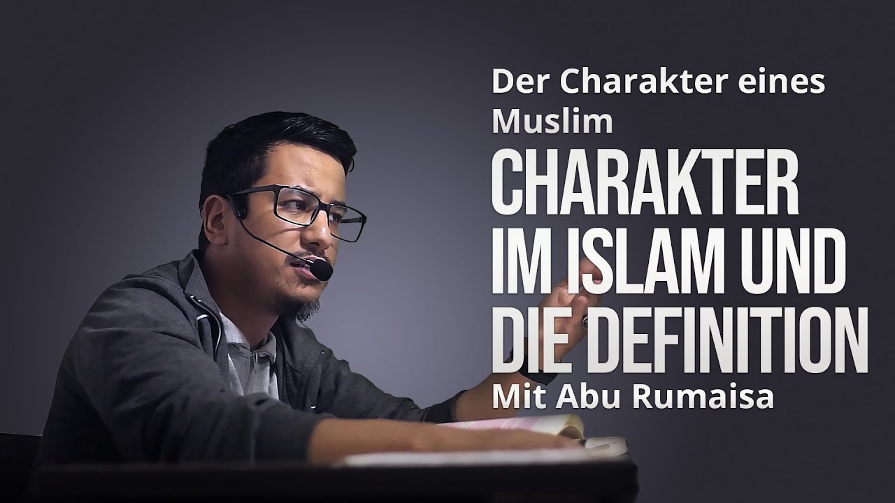 Abu Rumaisa | Charakter im Islam und die Definition
