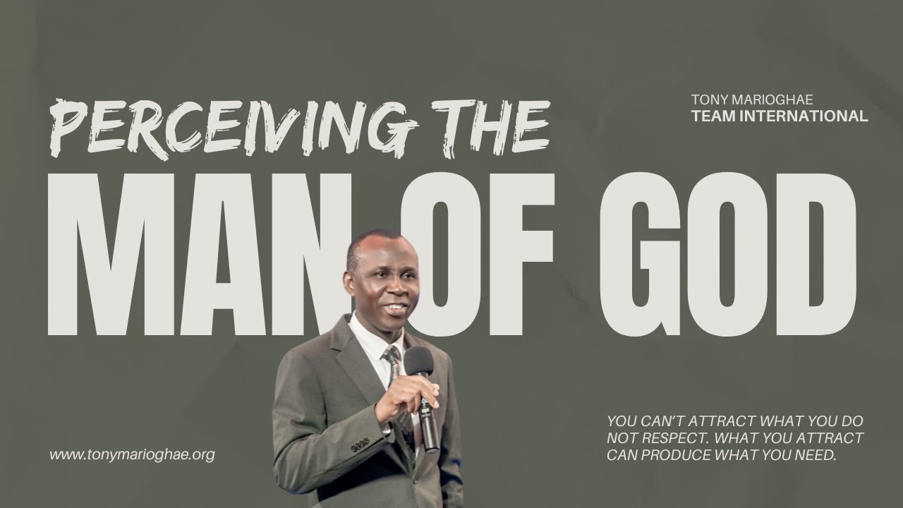 PERCEIVING THE MAN OF GOD | Bishop Tony Marioghae