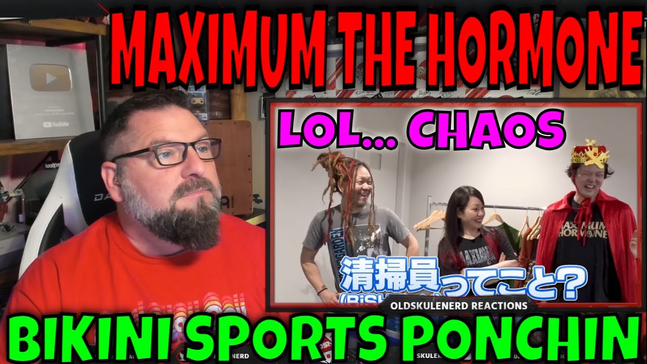 MAXIMUM THE HORMONE - Bikini Sports Ponchin | OLDSKULENERD REACTION