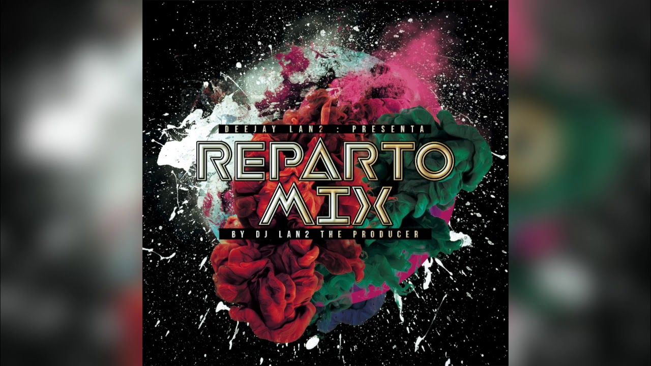 Reparto 2019 Mix By Dj Lan2