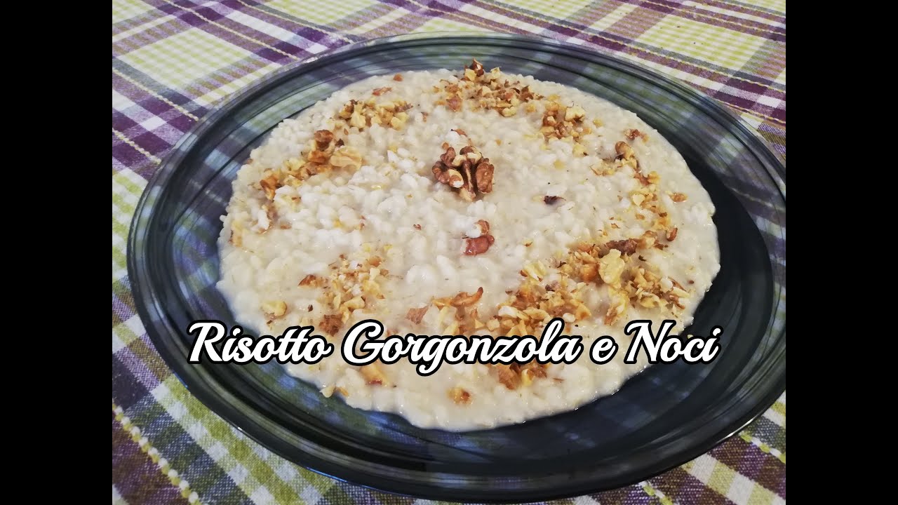 RISOTTO AL GORGONZOLA E NOCI... UNA BONTÀ INFINITA