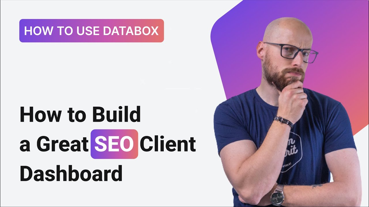 How To Build A Great SEO Client Dashboard | How To Use Databox