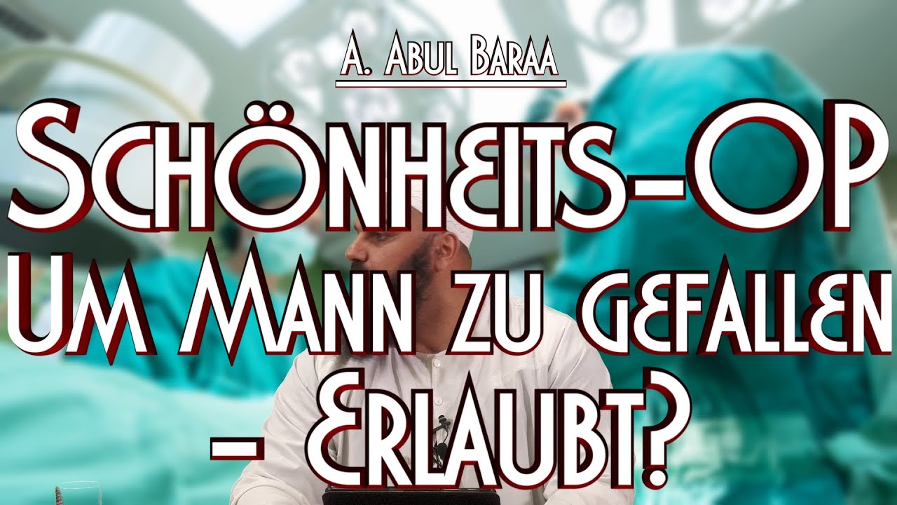 SCHÖNHEITS-OP, UM EHEMANN ZU GEFALLEN OK? mit Sh. A. Abul Baraa in Braunschweig
