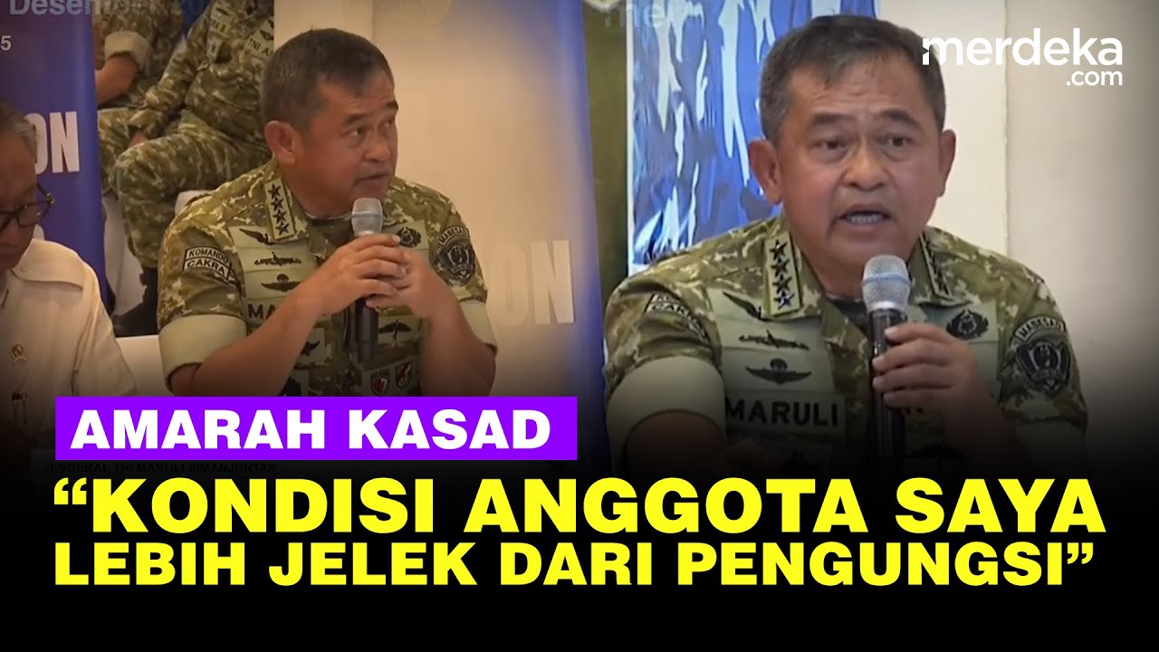 Amarah Kasad Maruli: Anggota Kondisi Lebih Jelek dari Pengungsi, Tapi ...