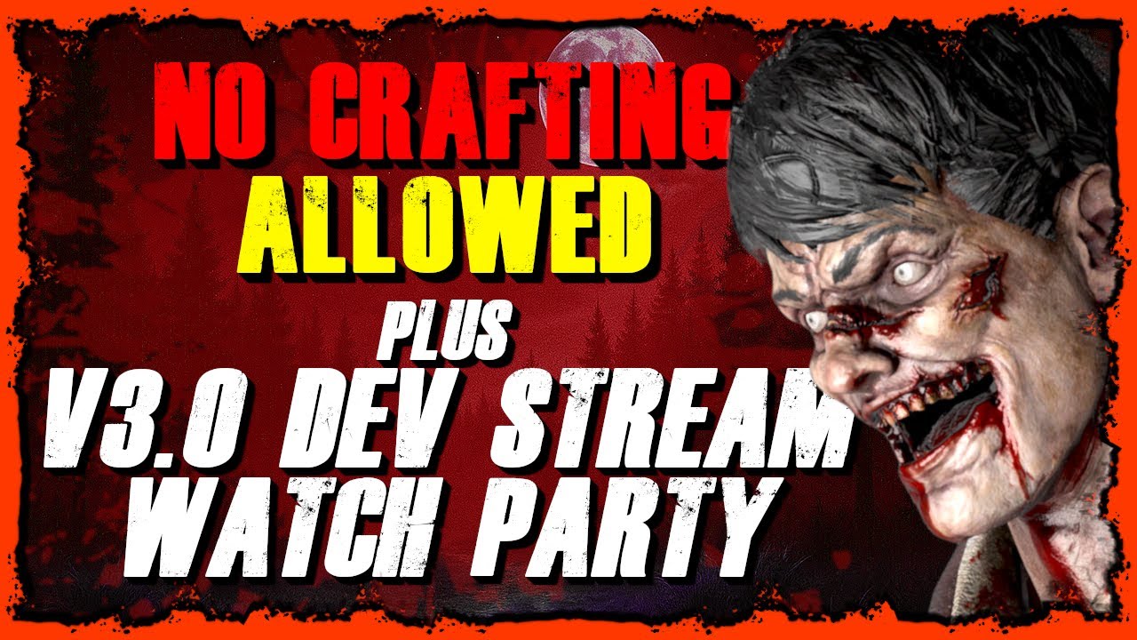 🔴LIVE | No Crafting + V3.0 Dev Stream Watch Party | Day 57 | Z-Tuber | 7 Days to Die