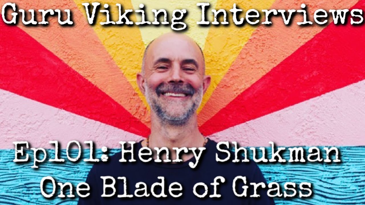 Ep101: One Blade of Grass - Henry Shukman