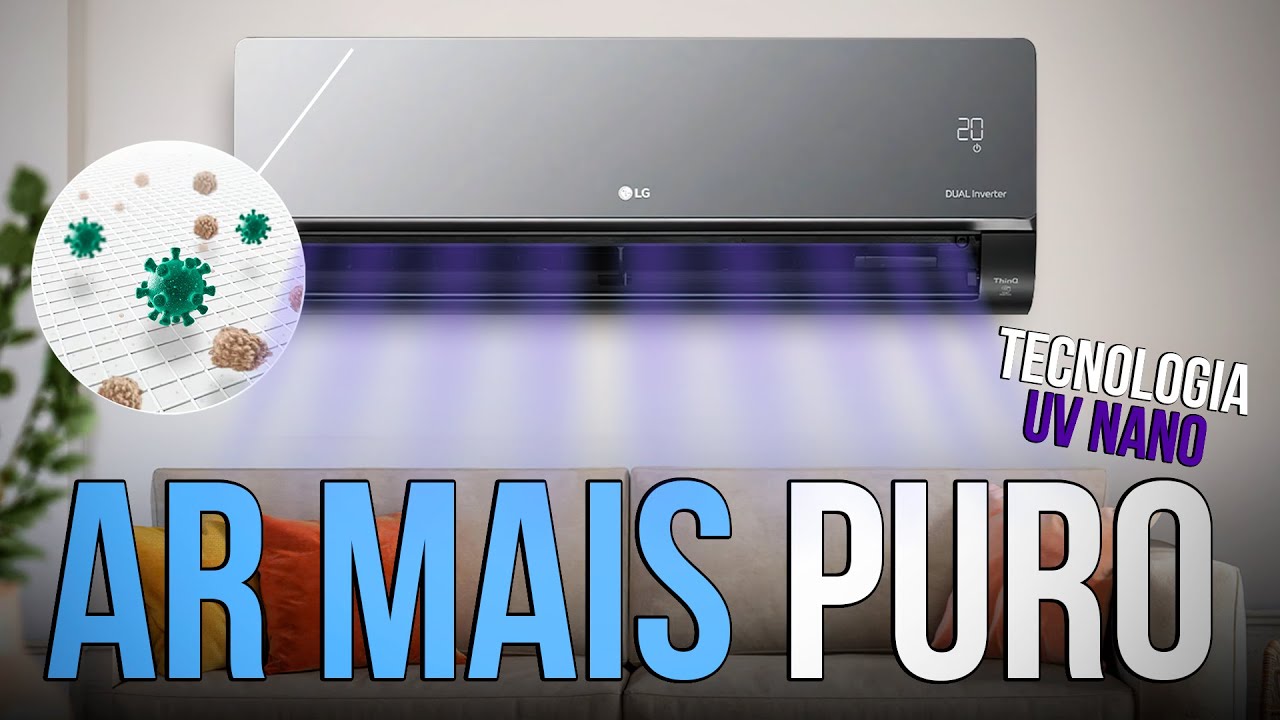 AR CONDICIONADO tecnológico e que cuida da sua saúde. Conheça o LG DUAL INVERTER VOICE UV NANO