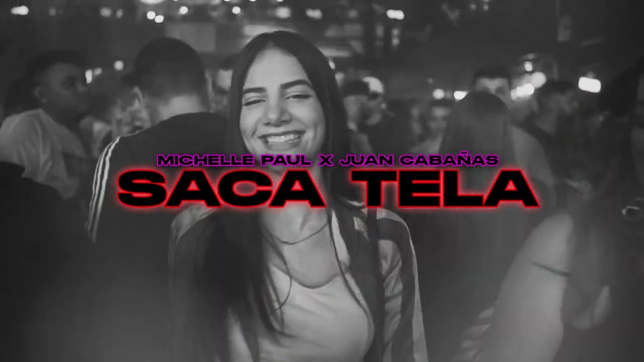 Michelle Paul & @juancabanasmx  - SACA TELA (Guaracha, Tribal Mx)