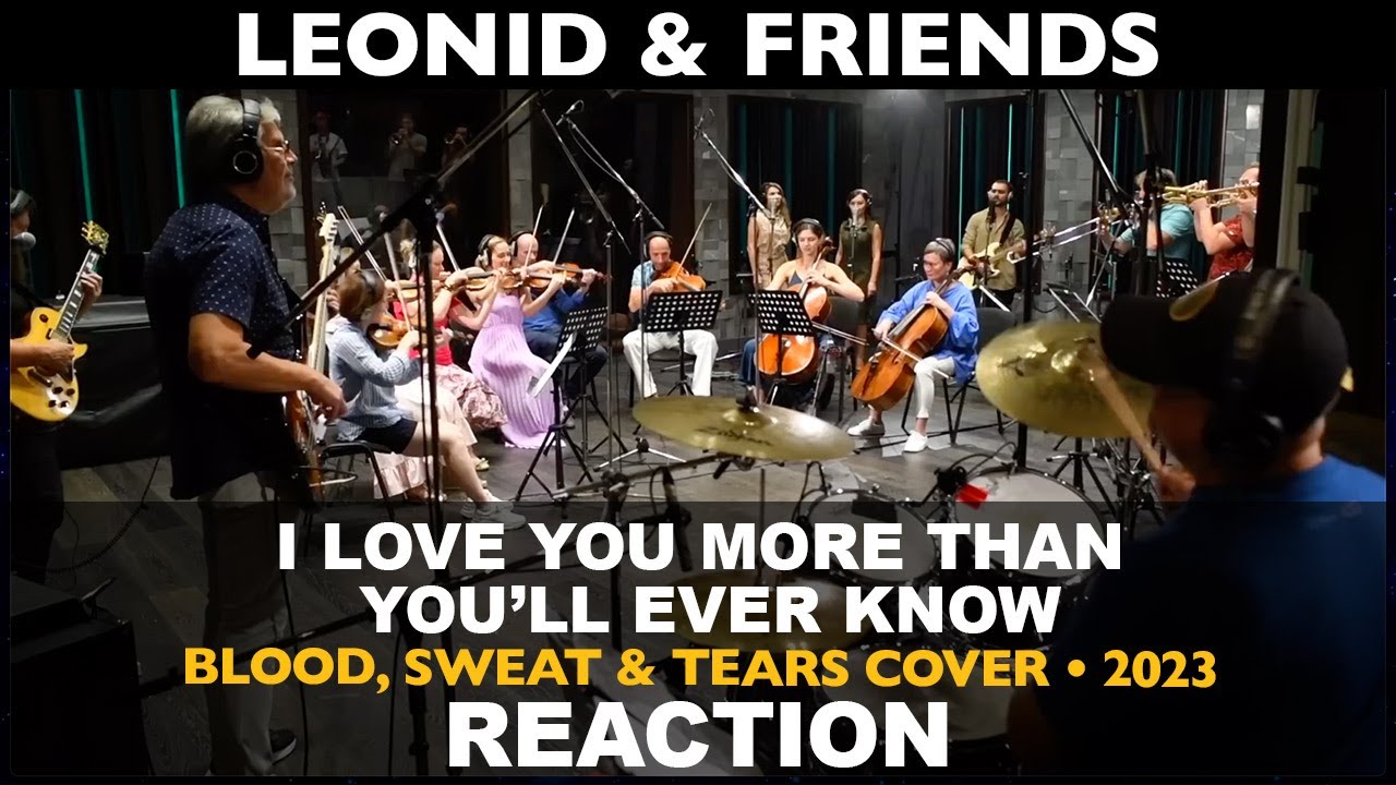 Musicians REACT to Leonid & Friends: I Love You More Than You'll Ever Know (BS&T cover 2023)