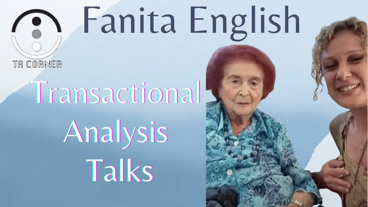Fanita English & Alexis Brink: Transactional Analysis Talks