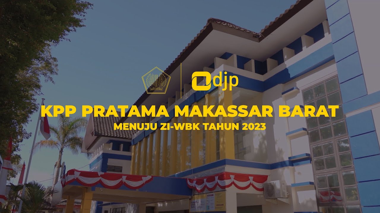 Video Profil KPP Pratama Makassar Barat Menuju ZI-WBK Tahun 2023