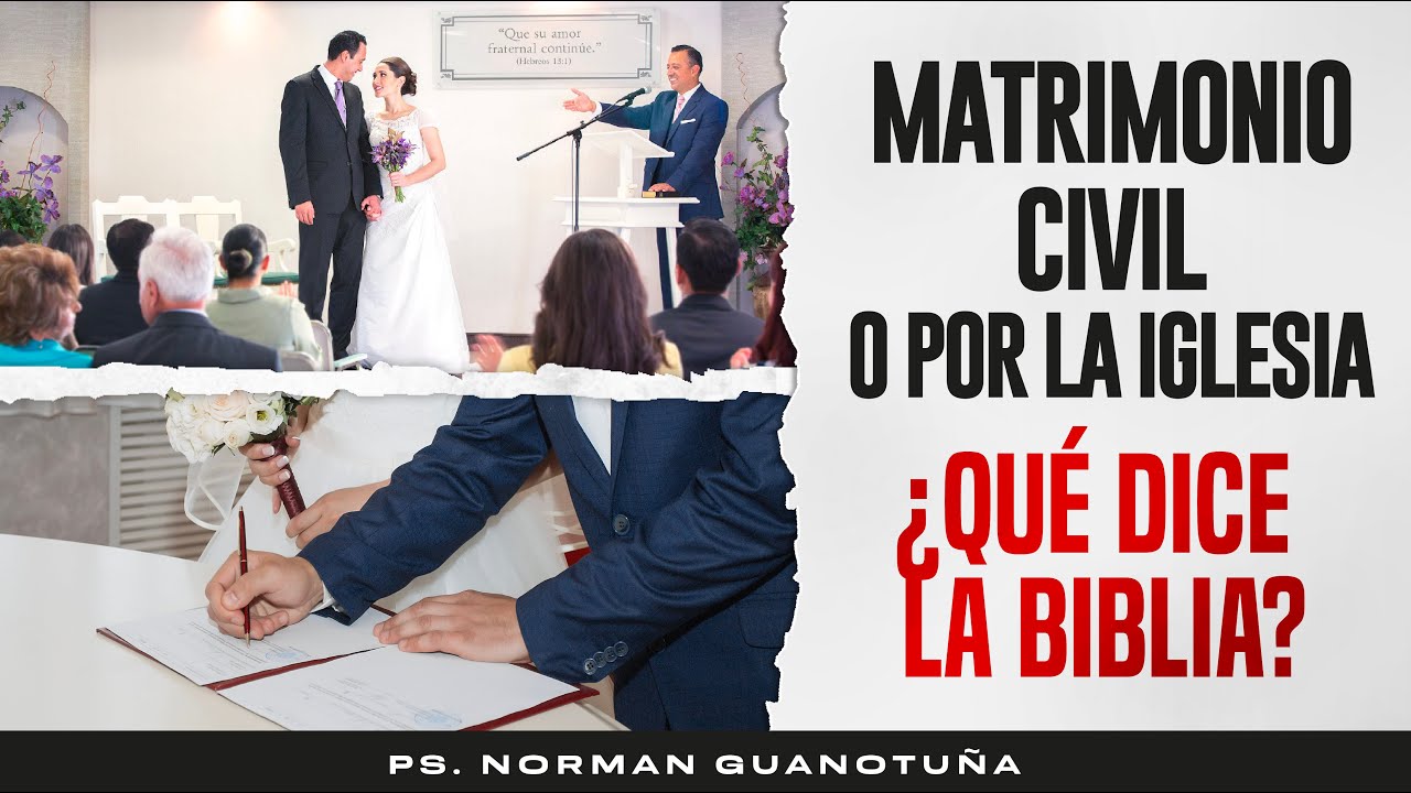 Matrimonio Civil o por la Iglesia  ¿Qué dice la Biblia? - PARTE 1 - EN VIVO- PS. NORMAN GUANOTUÑA