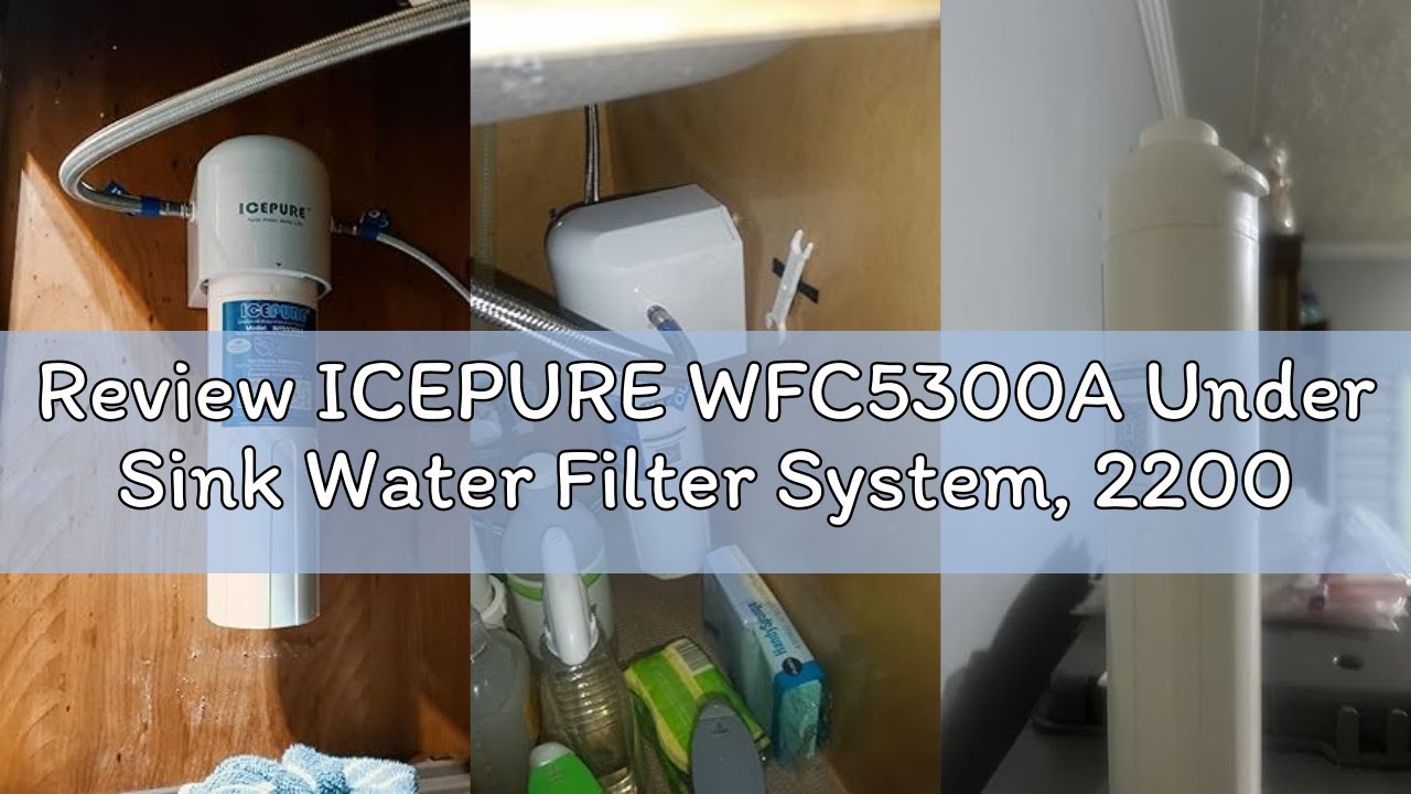 Review ICEPURE WFC5300A Under Sink Water Filter System, 22000 Gallons Ultra High Life, Replacement f
