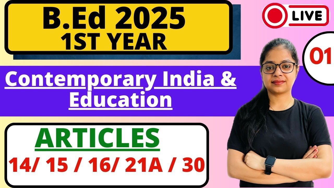 B.Ed Exam 2025 | B.Ed 1st Year | Contemporary India And Education | Article 14 / 15 / 16 / 21a / 30