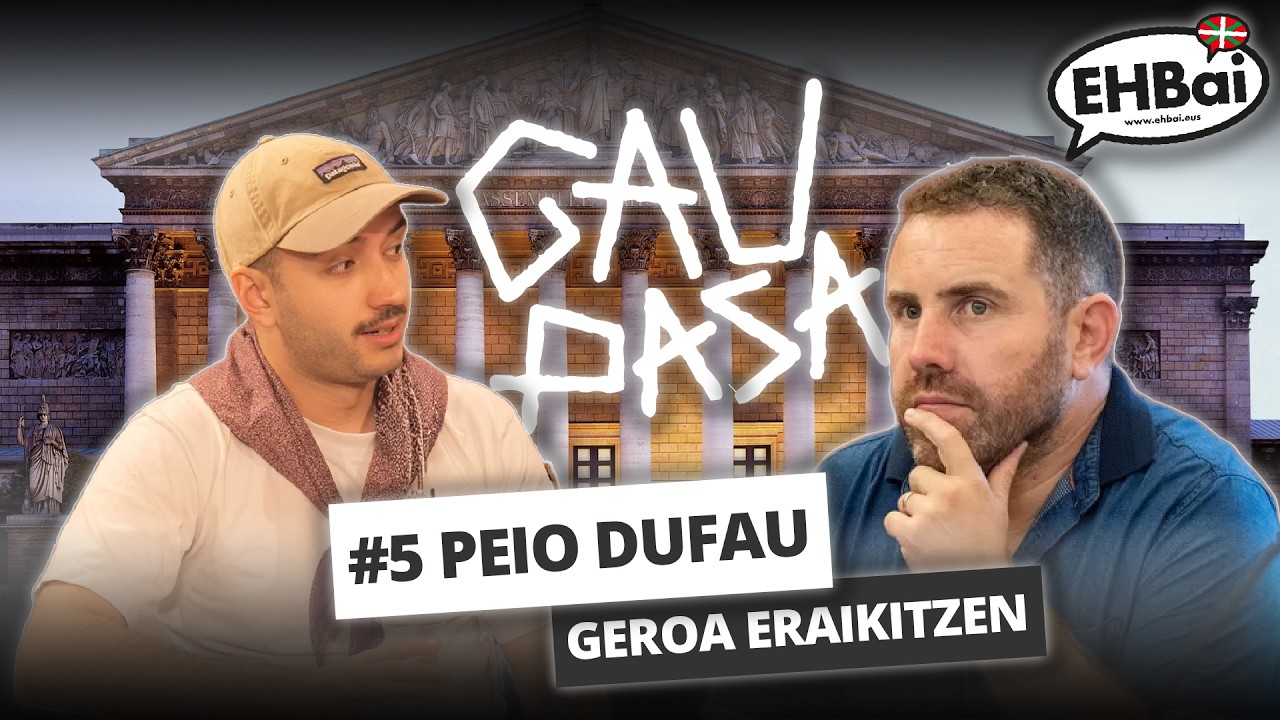 GAU PASA #5 Peio Dufau, geroa eraikitzen