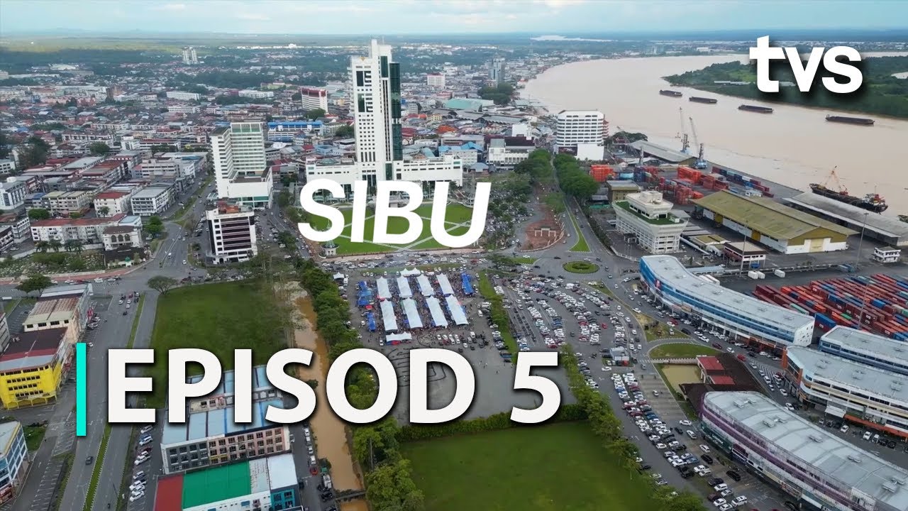 Sibu | Borneo From Above Season 2 | Episod 5 | TVS Entertainment