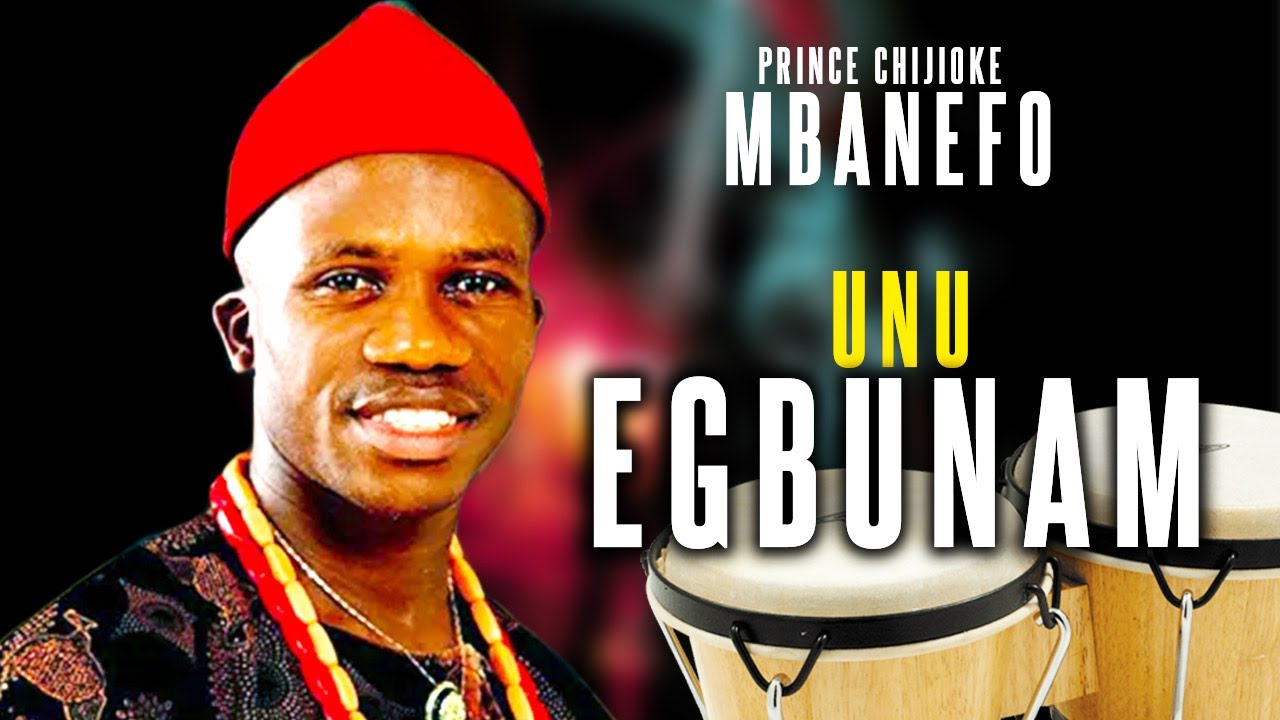 Prince Chijioke Mbanefo - Unu Egbunam| Latest Nigerian Highlife Ogene