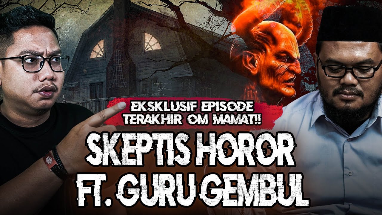 JANGAN DIKIT-DIKIT HOROR TERUS!! RASIONALITAS HOROR FT @gurugembul #OMMAMAT