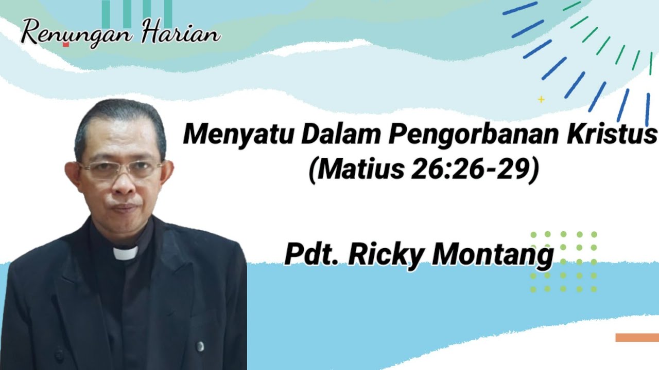 Menyatu Dalam Pengorbanan Kristus, Matius 26'26-29 (@ Pdt Ricky Montang)
