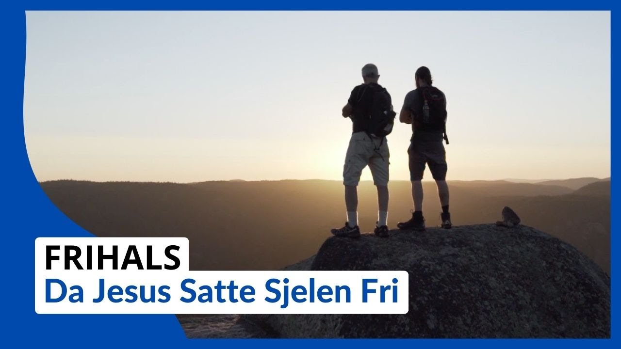 FRIHALS: Da Jesus Satte Sjelen Fri