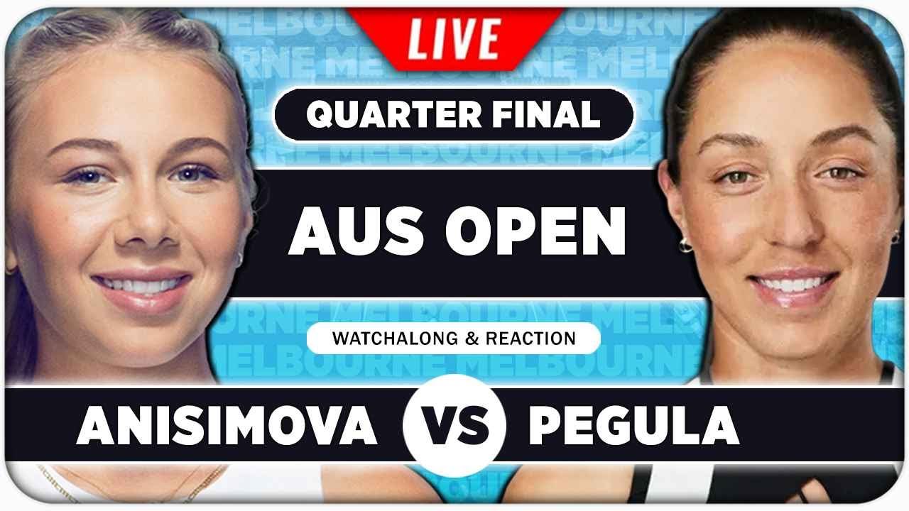 ANISIMOVA vs PEGULA • Australian Open 2026 QF • LIVE Tennis Watchalong