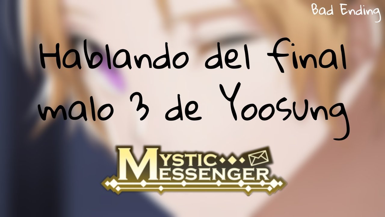 Hablando del final malo 3 de Yoosung | No merecía eso (Mystic Messenger)