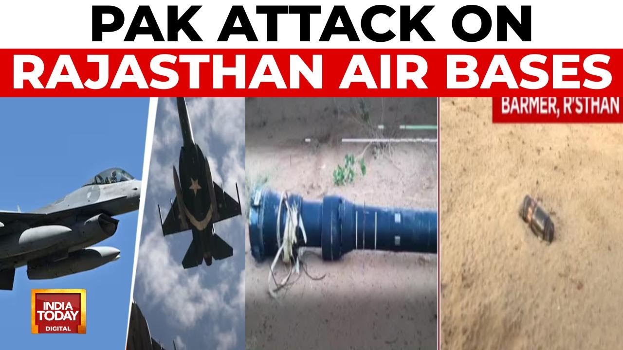 Pakistan Targets Rajasthan Airbases: Civilian Areas Hit, Debris Found In Barmer | India Today