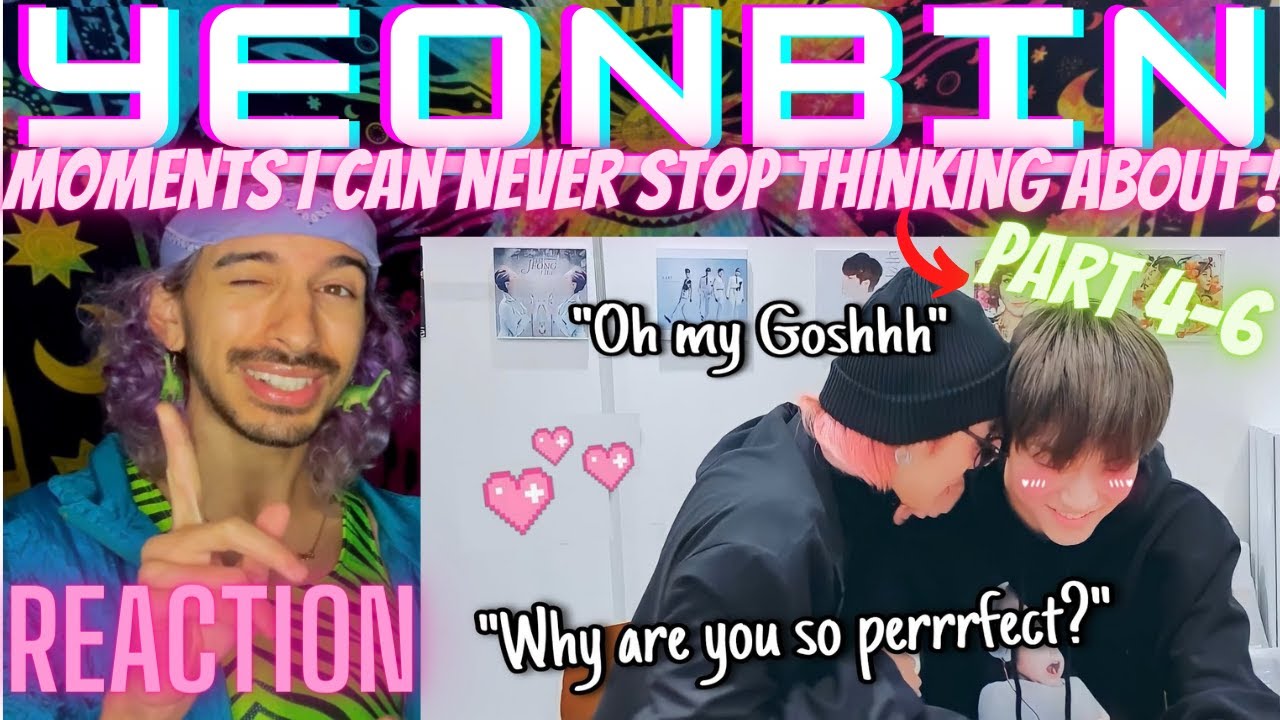 More YEONBIN moments I can never stop thinking about Part 4-6 ♡ | REACTION