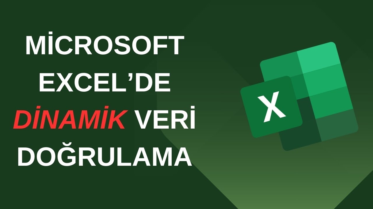 Excel'de Dinamik Veri Doğrulama Nasıl Yapacağız?