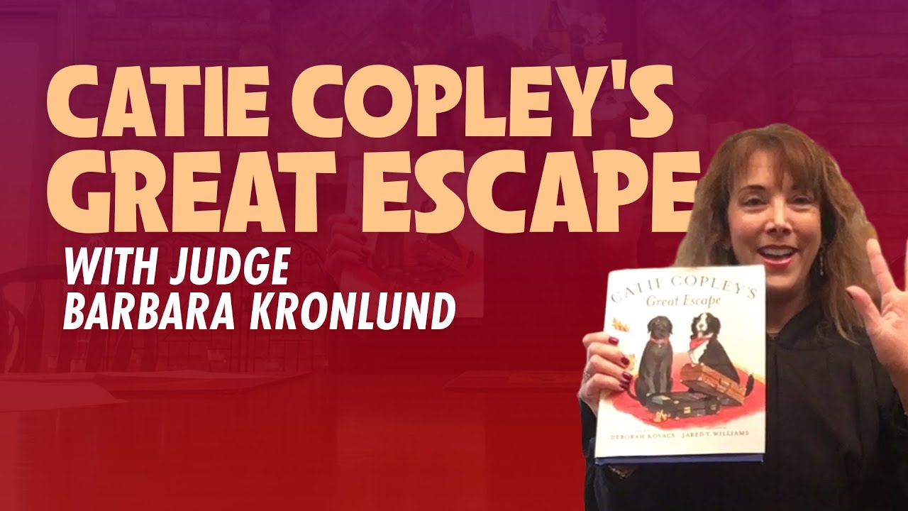 Catie Copley's Great Escape with Judge Barbara Kronlund