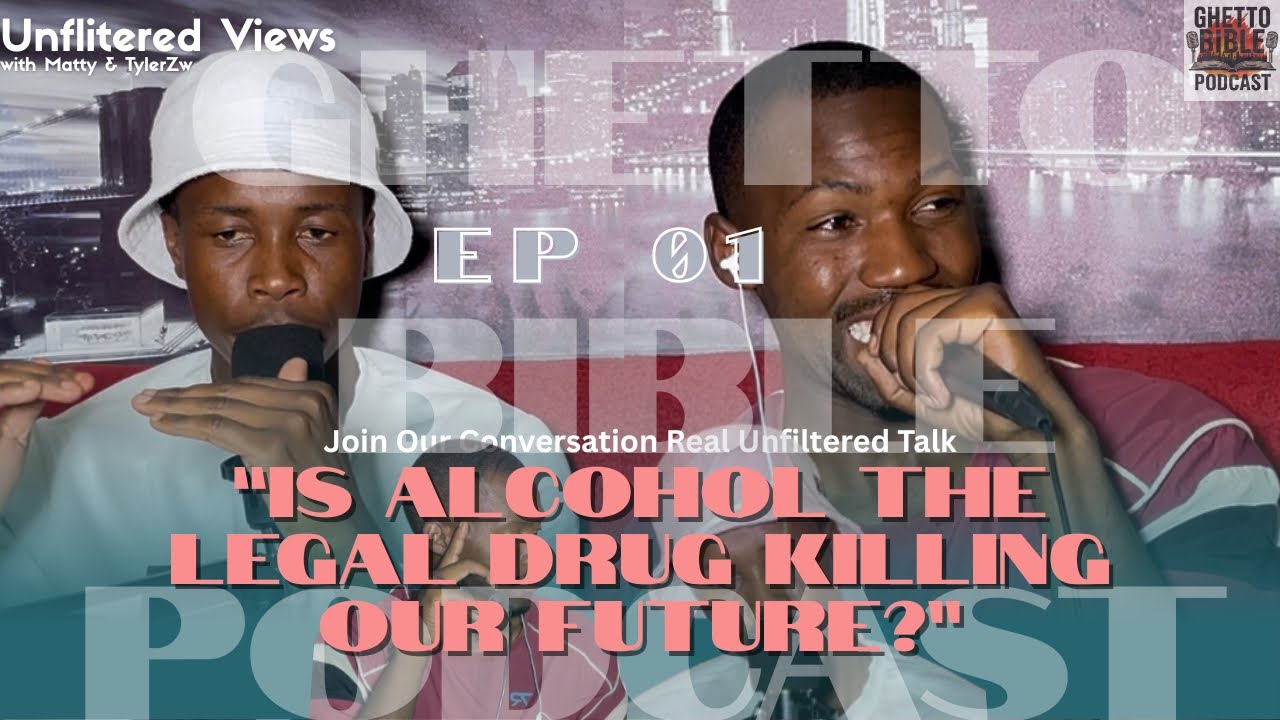 Unfiltred Conversations | Big Question | COULD ALCOHOL BE THE NEW DRUG? | Ghetto Bible Ep.1